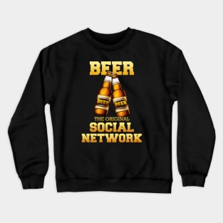 Beer - The original social network Crewneck Sweatshirt